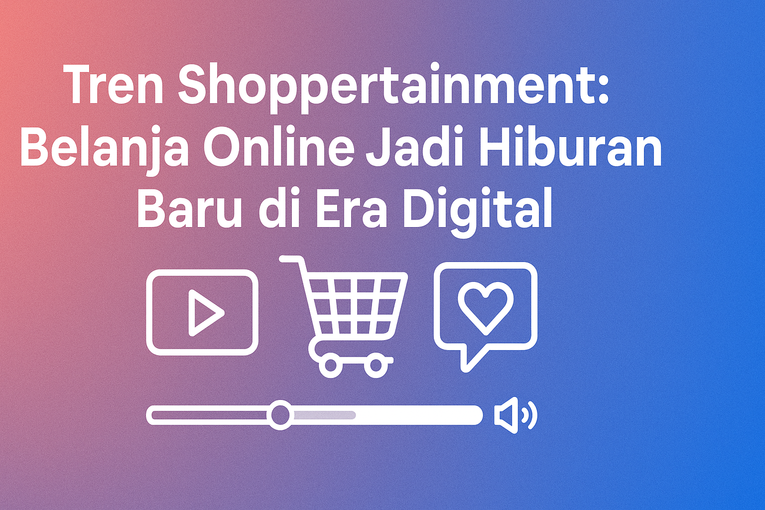 Shoppertainment: Cara Baru Gen Z Belanja Sambil Ngabuburit Digital