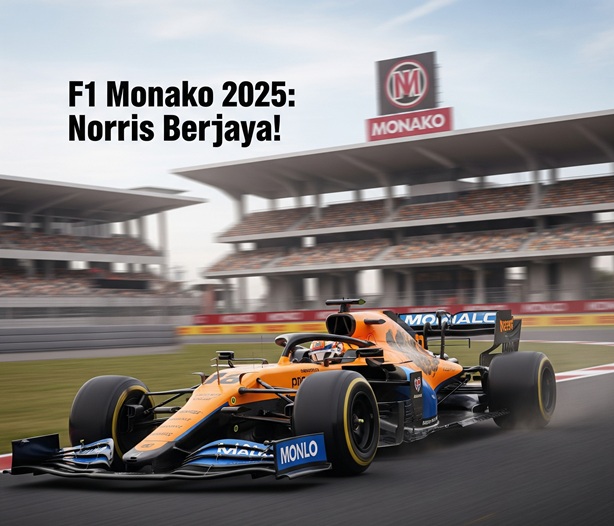 F1 Monako 2025: Norris Juara! Verstappen Ketar-ketir?