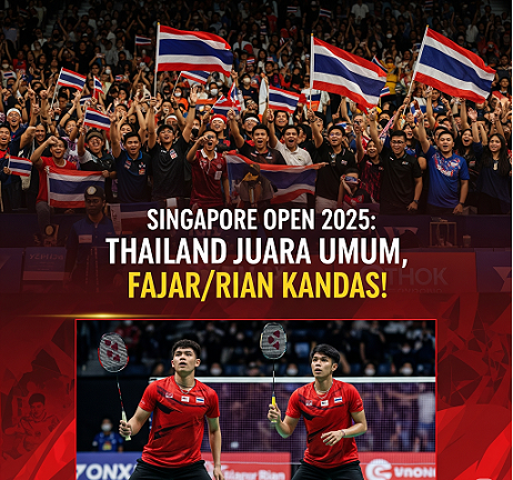 Singapore Open 2025: Thailand Juara Umum, Fajar/Rian Kandas!