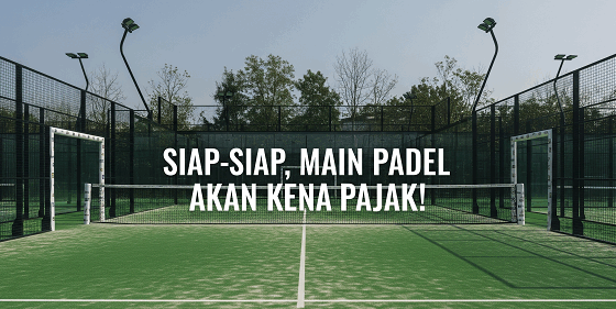 padel akan kena pajak