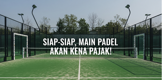 Siap-siap, Main Padel Akan Kena Pajak! Ini Aturannya